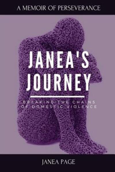 Cover for Janea Page · Janea's Journey : Breaking the chains of domestic violence (Paperback Book) (2017)