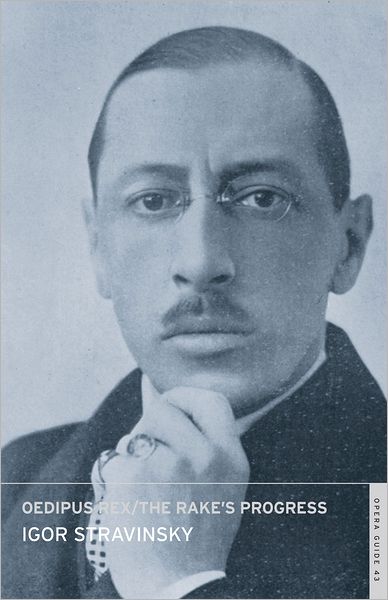 Oedipus Rex / The Rake's Progress - Igor Stravinsky - Livres - Alma Books Ltd - 9780714544441 - 28 avril 2011