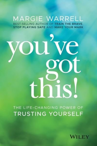 Cover for Margie Warrell · You've Got This!: The Life-changing Power of Trusting Yourself (Taschenbuch) (2020)