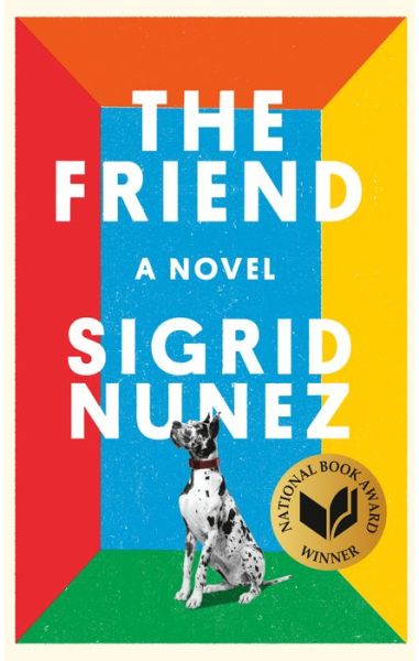 Cover for Nunez · The Friend: A Novel (Hardcover Book) (2018)