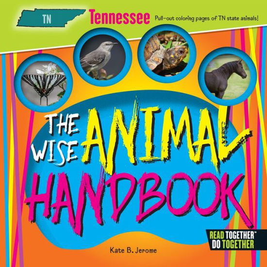 Wise Animal Handbook Tennessee, The - Kate B. Jerome - Kirjat - Arcadia Publishing - 9780738528441 - maanantai 1. toukokuuta 2017