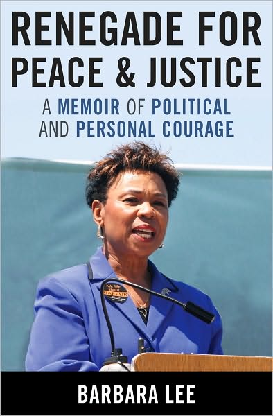 Cover for Barbara Lee · Renegade for Peace and Justice: A Memoir of Political and Personal Courage (Paperback Book) (2011)