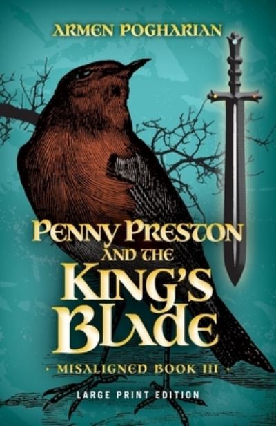 Cover for Armen Pogharian · Penny Preston and the King's Blade - Misaligned (Paperback Book) [Large Print edition] (2021)