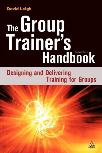 Cover for David Leigh · The Group Trainer's Handbook: Designing and Delivering Training for Groups (Paperback Book) [3 Revised edition] (2006)