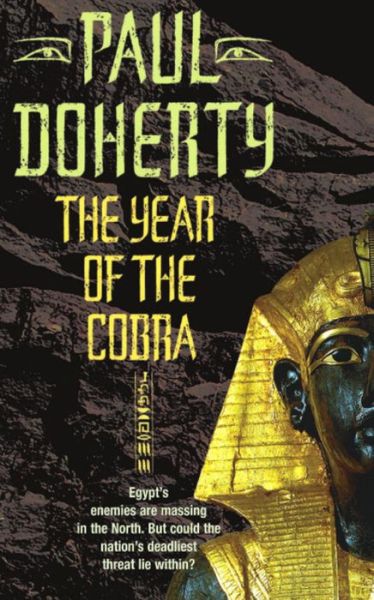 Cover for Paul Doherty · The Year of the Cobra (Akhenaten Trilogy, Book 3): A thrilling tale of the secrets of the Egyptian pharaohs (Paperback Book) (2006)