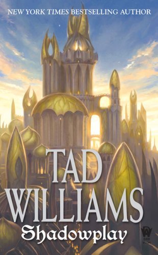 Cover for Tad Williams · Shadowplay: Shadowmarch Volume II (Paperback Book) [Reprint edition] (2009)