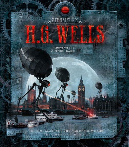 Steampunk: H.G. Wells - Zdenko Basic - Books - Running Press,U.S. - 9780762444441 - January 29, 2013