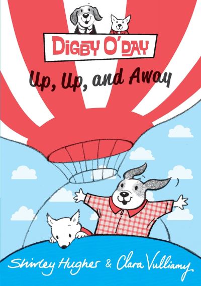 Cover for Shirley Hughes · Digby O'Day Up, Up, and Away (Hardcover Book) (2016)