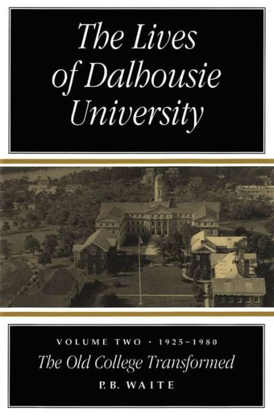 Cover for Waite · The Lives of Dalhousie University: Volume II: 1925-1980, The Old College Transformed (Innbunden bok) (1997)