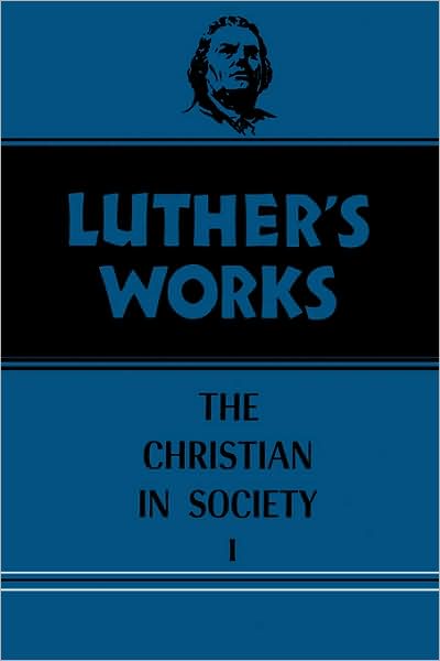 Cover for James Atkinson · Luther's Works, Volume 44: Christian in Society I - Luther's Works (Hardcover Book) [New edition] (1966)