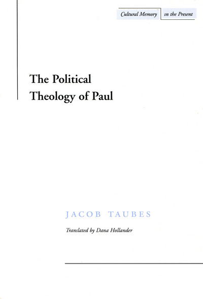 Cover for Jacob Taubes · The Political Theology of Paul - Cultural Memory in the Present (Hardcover Book) (2003)