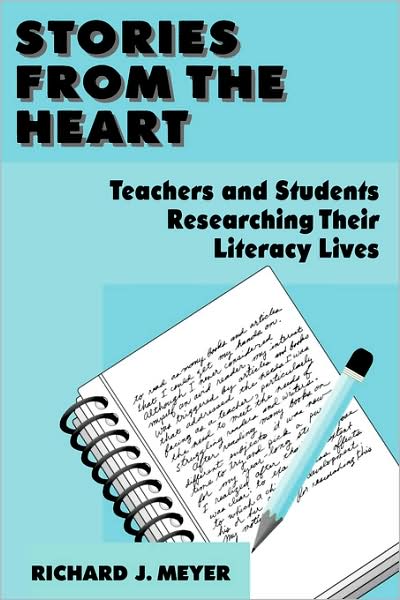 Cover for Richard J. Meyer · Stories From the Heart: Teachers and Students Researching their Literacy Lives (Pocketbok) (1996)