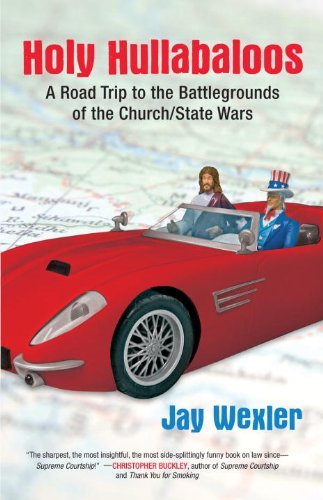 Cover for Jay D. Wexler · Holy Hullabaloos: a Road Trip to the Battlegrounds of the Church / State Wars (Pocketbok) [Original edition] (2009)