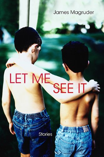 Cover for James Magruder · Let Me See It: Stories - Triquarterly Books (Paperback Book) (2014)