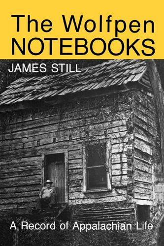 The Wolfpen Notebooks: A Record of Appalachian Life - James Still - Books - The University Press of Kentucky - 9780813193441 - November 13, 2009