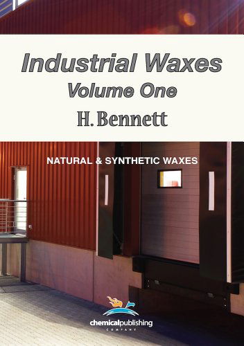 Industrial Waxes, Vol. 1, Natural and Synthetic Waxes - H. Bennett - Books - Chemical Publishing Co Inc.,U.S. - 9780820601441 - September 30, 1963