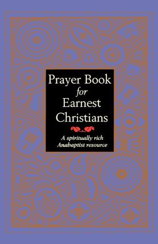 Cover for Leonard Gross · Prayer Book for Earnest Christians: a Spiritually Rich Anabaptist Resource (Paperback Book) (1997)