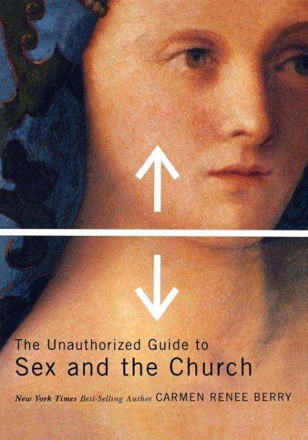 Cover for Carmen Renee Berry · The Unauthorized Guide to Sex and the Church (Pocketbok) (2005)