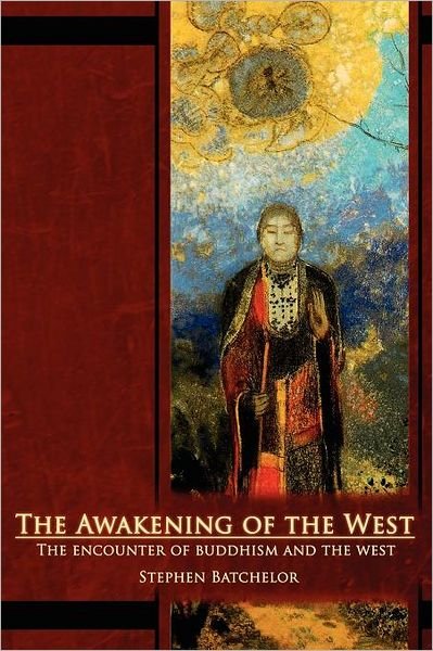 Cover for Stephen Batchelor · The Awakening of the West: The Encounter of Buddhism and Western Culture (Pocketbok) (2011)