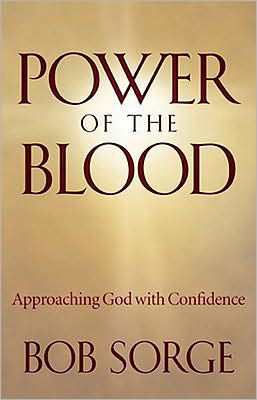 Cover for Bob Sorge · Power of the Blood: Approaching God with Confidence (Paperback Book) (2008)