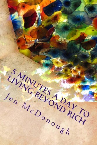 Cover for Jen Mcdonough · 5 Minutes a Day to Living Beyond Rich: the Easy, Simple, Blunt, No Nonsense Personal Finance Guide for Busy People (Paperback Book) (2013)