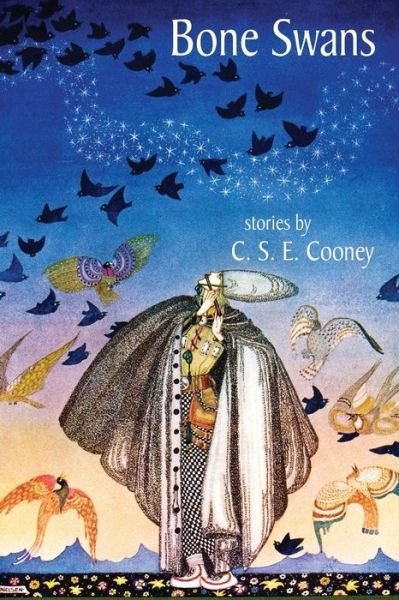Cover for C S E Cooney · Bone Swans: Stories (Paperback Book) (2015)