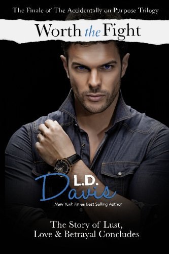 Cover for Ld Davis · Worth the Fight: (Accidentally on Purpose #3) (Volume 3) (Paperback Book) (2013)