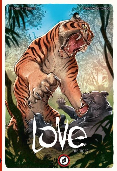 Love: The Tiger - LOVE HC - Frederic Brremaud - Livros - Magnetic Press - 9780991332441 - 10 de março de 2015