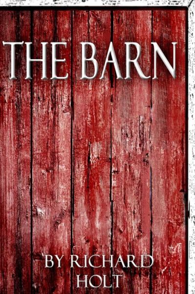 Cover for Richard Holt · The Barn (Paperback Book) (2014)