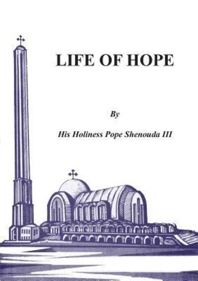 Cover for Shenouda, H H Pope, III · Life of Hope (Paperback Book) (1999)