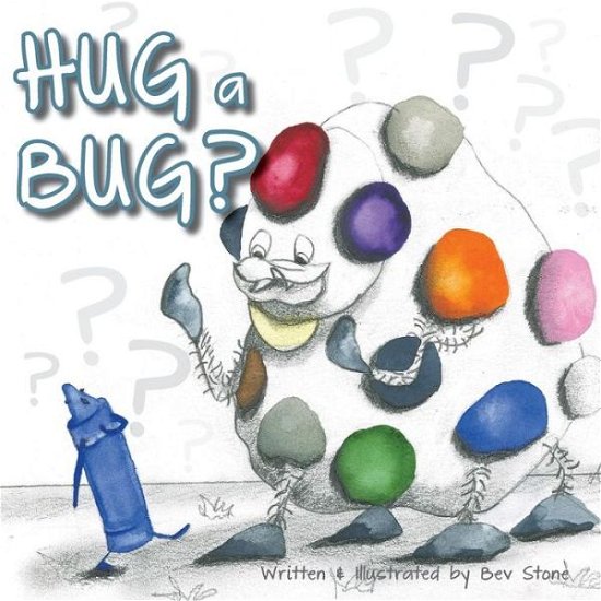 Cover for Bev Stone · Hug a Bug? (Taschenbuch) (2017)