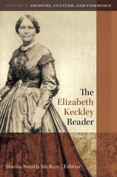 Cover for Sheila Smith McKoy · The Elizabeth Keckley Reader Volume Two (Paperback Book) (2017)