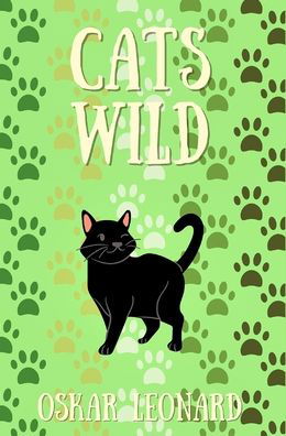 Cover for Oskar Leonard · Cats Wild (Hardcover Book) (2021)
