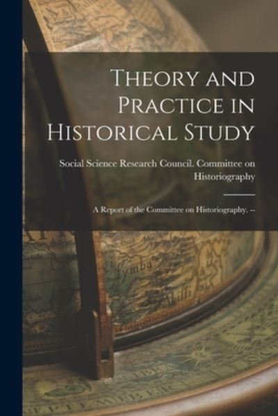 Cover for Social Science Research Council (U S ) · Theory and Practice in Historical Study (Paperback Book) (2021)