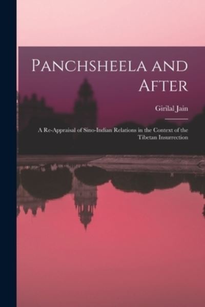 Cover for Girilal 1924-1993 Jain · Panchsheela and After; a Re-appraisal of Sino-Indian Relations in the Context of the Tibetan Insurrection (Taschenbuch) (2021)