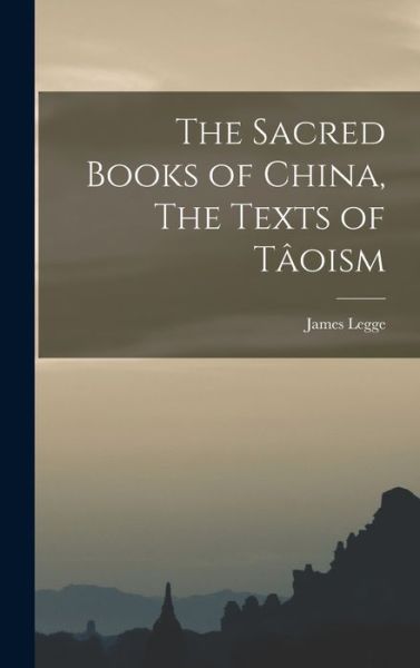 Cover for James Legge · Sacred Books of China, the Texts of Tâoism (Buch) (2022)