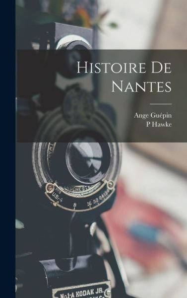 Cover for Ange Guépin · Histoire de Nantes (Bok) (2022)