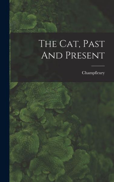 Cover for Champfleury · Cat, Past and Present (Buch) (2022)