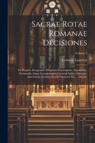Cover for Cyriacus Lancetta · Sacrae Rotae Romanae Decisiones (Book) (2023)