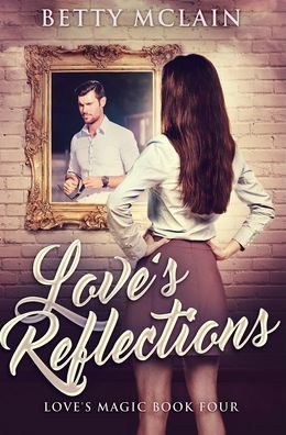 Cover for Betty McLain · Love's Reflections (Hardcover Book) (2021)