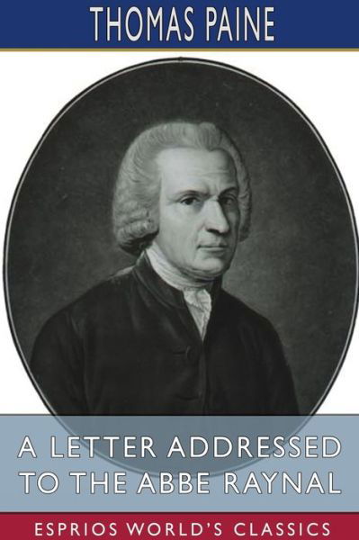 Cover for Thomas Paine · A Letter Addressed to the Abbe Raynal (Esprios Classics) (Pocketbok) (2024)