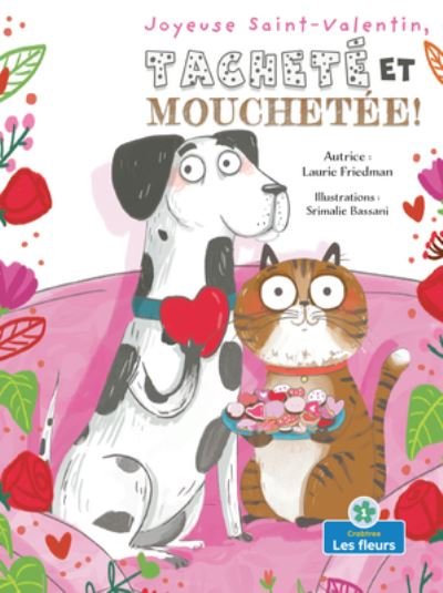 Cover for Laurie Friedman · Joyeuse St-Valentin, Tachete Et Mouchete (Taschenbuch) (2021)