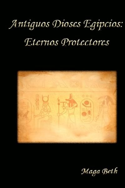 Cover for Maga Beth · Antiguos Dioses Egipcios (Paperback Book) (2019)