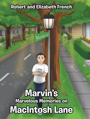 Cover for Robert French · Marvin's Marvelous Memories on MacIntosh Lane (Hardcover Book) (2020)