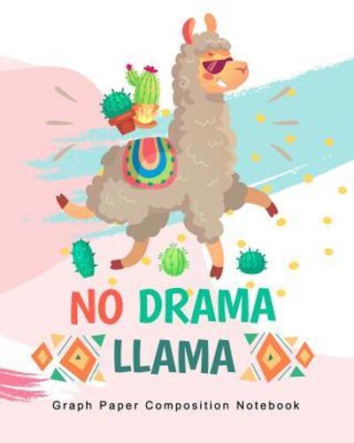 Cover for Modhouses Publishing · Graph Paper Composition Notebook, NO Drama LLAMA (Paperback Book) (2019)