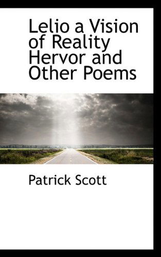 Cover for Patrick Scott · Lelio a Vision of Reality Hervor and Other Poems (Paperback Book) (2009)