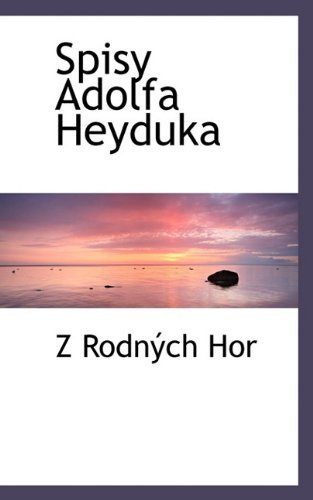 Spisy Adolfa Heyduka - Z Rodných Hor - Books - BiblioLife - 9781117739441 - December 10, 2009