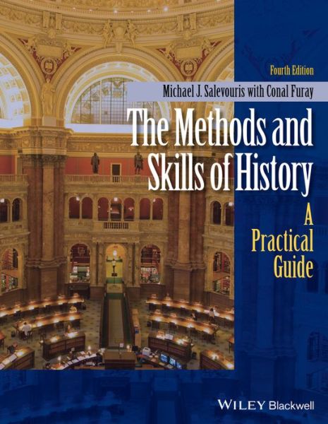 Cover for Salevouris, Michael J. (Webster University, USA) · The Methods and Skills of History: A Practical Guide (Paperback Book) (2015)