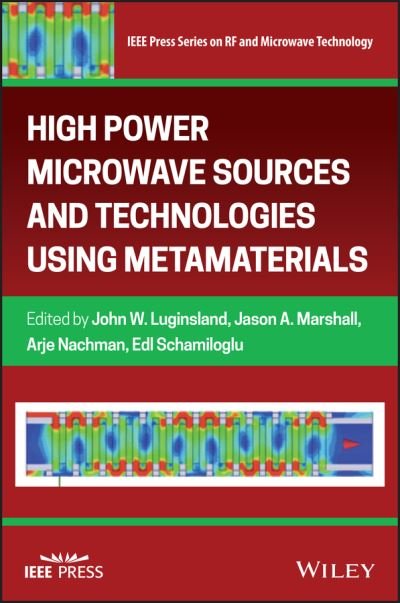 Cover for JW Luginsland · High Power Microwave Sources and Technologies Using Metamaterials - IEEE Press Series on RF and Microwave Technology (Gebundenes Buch) (2022)