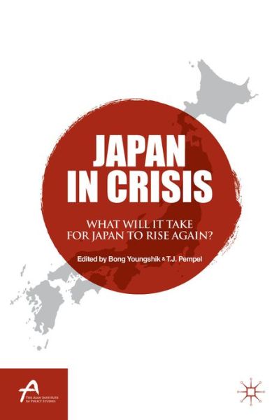 Cover for Bong Youngshik · Japan in Crisis: What Will It Take for Japan to Rise Again? - Asan-Palgrave Macmillan Series (Paperback Book) (2013)